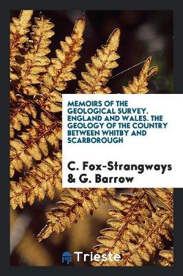 Book cover for Memoirs of the Geological Survey. England and Wales. the Geology of the Country Between Whitby and Scarborough