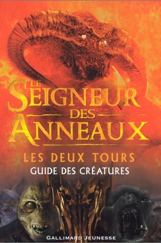 Cover of Seigneur DES Anneaux: Les Deux Tours - Guide DES Creatures
