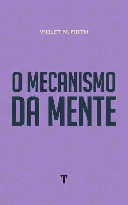 Book cover for O Mecanismo da Mente