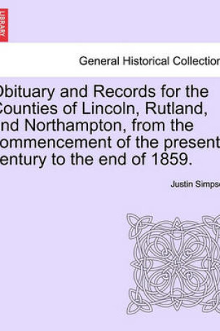 Cover of Obituary and Records for the Counties of Lincoln, Rutland, and Northampton, from the Commencement of the Present Century to the End of 1859.