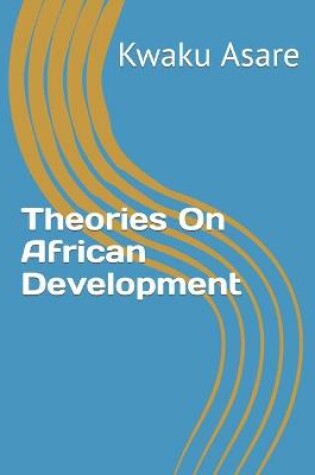 Cover of Theories On African Development