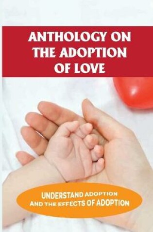 Cover of Anthology On The Adoption Of Love
