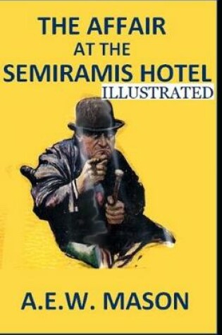 Cover of The Affair at the Semiramis Hotel Illustrated