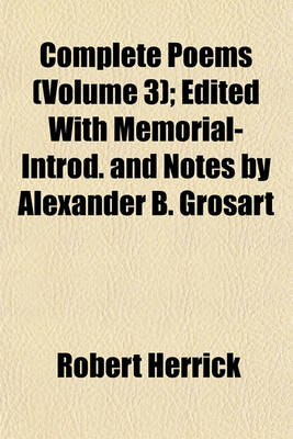 Book cover for Complete Poems (Volume 3); Edited with Memorial-Introd. and Notes by Alexander B. Grosart