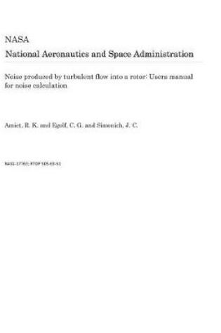 Cover of Noise Produced by Turbulent Flow Into a Rotor