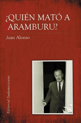 Cover of Quien Mato a Aramburu?