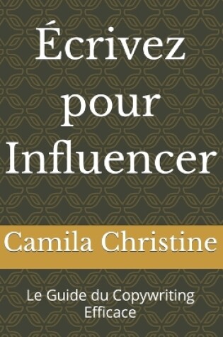 Cover of �crivez pour Influencer