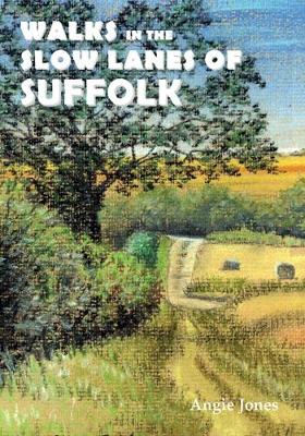 Book cover for Walks in the Slow Lanes of Suffolk