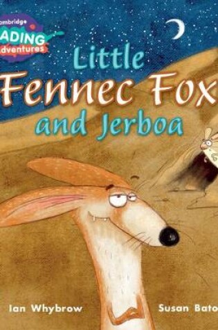 Cover of Cambridge Reading Adventures Little Fennec Fox and Jerboa Turquoise Band