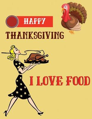 Book cover for Happy thanksgiving i love food