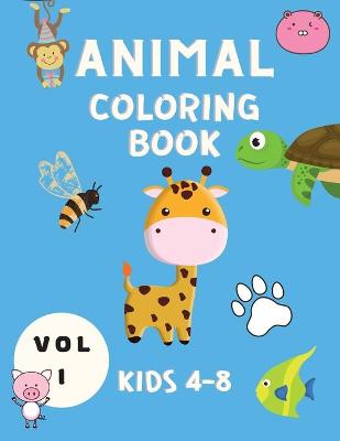 Book cover for Animal Coloring Book Kids 4-8 Vol I