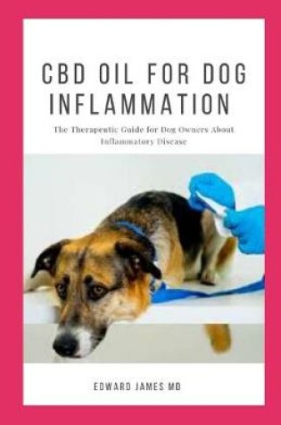 Cover of CBD Oil for Dog Inflammation