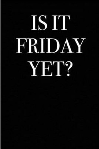 Cover of Is It Friday Yet?