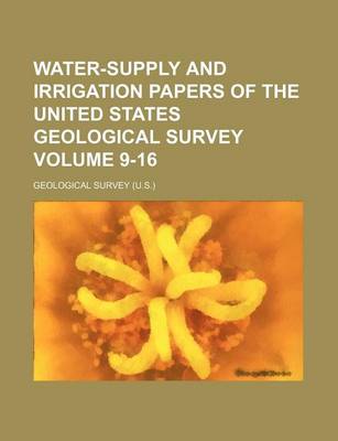 Book cover for Water-Supply and Irrigation Papers of the United States Geological Survey Volume 9-16