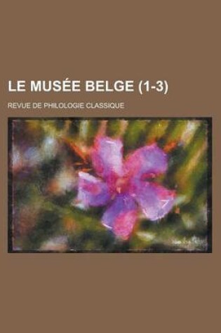 Cover of Le Musee Belge; Revue de Philologie Classique (1-3)