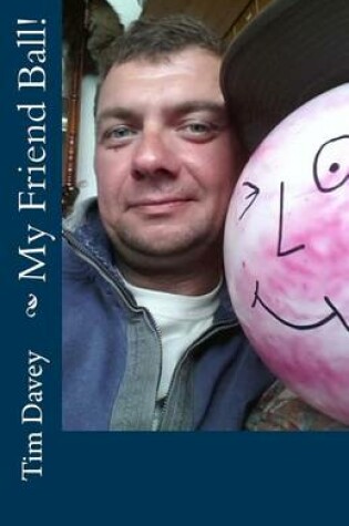 Cover of My Friend Ball!