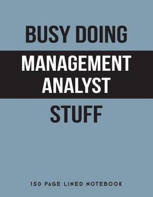 Book cover for Busy Doing Management Analyst Stuff