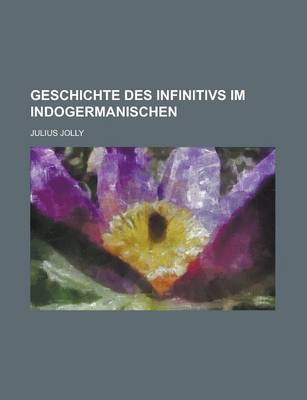 Book cover for Geschichte Des Infinitivs Im Indogermanischen