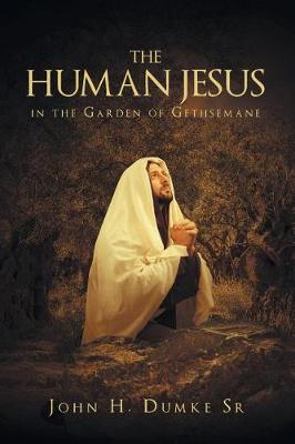 Book cover for The Human Jesus in the Garden of Gethsemane