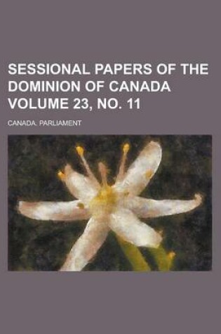 Cover of Sessional Papers of the Dominion of Canada Volume 23, No. 11