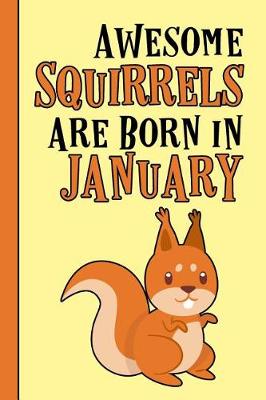 Book cover for Awesome Squirrels Are Born in January