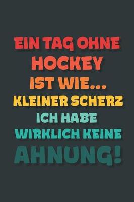 Book cover for Ein Tag ohne Hockey ist wie...