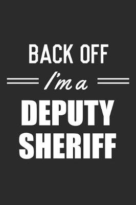 Book cover for Back Off I'm A Deputy Sheriff