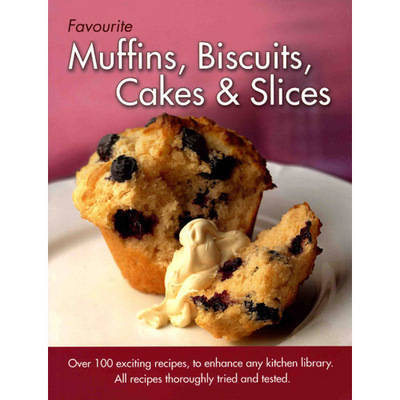 Cover of Favourite Muffins, Biscuits, Cakes & Slices