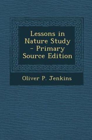 Cover of Lessons in Nature Study - Primary Source Edition