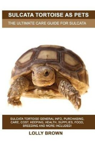 Cover of Sulcata Tortoise as Pets