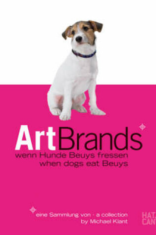 Cover of ArtBrands When Dogs Eat Beuys