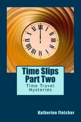 Cover of Time Slips Part Two