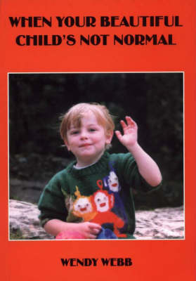 Book cover for When Your Beautiful Child's Not Normal