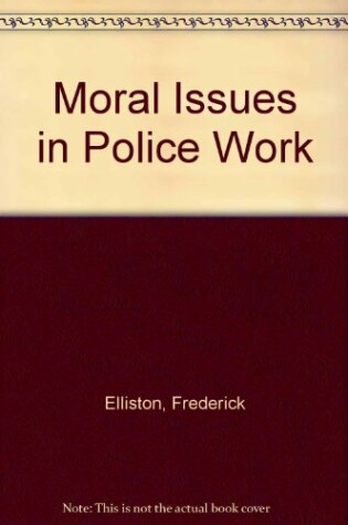 Cover of Moral Issues in Police Work