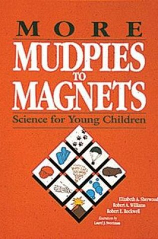 Cover of More Mudpies to Magnets