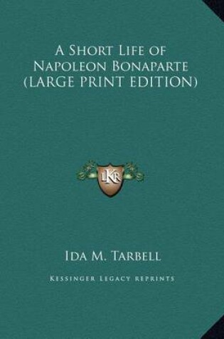 Cover of A Short Life of Napoleon Bonaparte