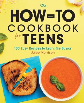 Book cover for The How-To Cookbook for Teens