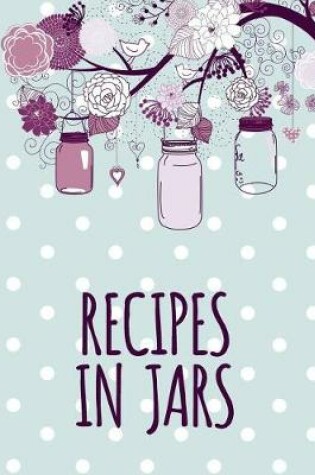 Cover of Recipes in Jars