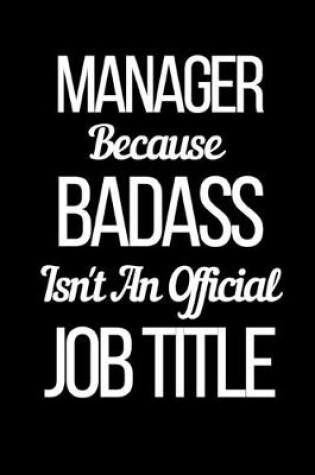 Cover of Manager Because Badass Isn't An Official Job Title
