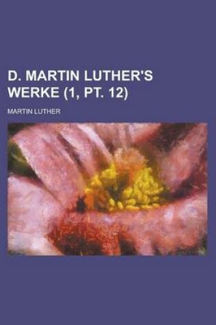 Cover of D. Martin Luther's Werke (1, PT. 12)