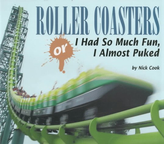 Cover of Roller Coasters, Or, I Had So Much Fun, I Almost Puked