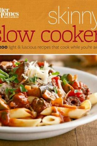 Cover of Skinny Slow Cooker: Better Homes and Gardens