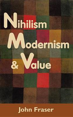 Book cover for Nihilism, Modernism, and Value