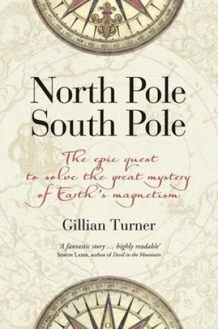 Cover of North Pole, South Pole: The Quest to Understand Earth's Magnestism