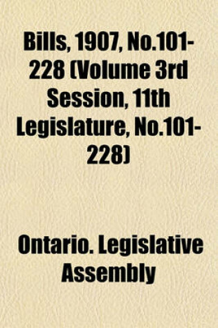 Cover of Bills, 1907, No.101-228 (Volume 3rd Session, 11th Legislature, No.101-228)