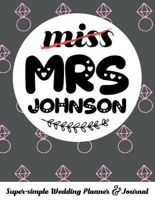 Book cover for Miss Mrs Johnson Super-Simple Wedding Planner & Journal