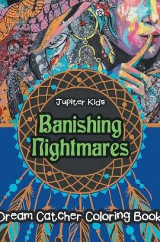 Cover of Banishing Nightmares Dream Catcher Coloring Book