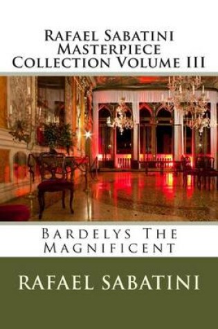 Cover of Rafael Sabatini Masterpiece Collection Volume III