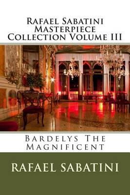 Book cover for Rafael Sabatini Masterpiece Collection Volume III