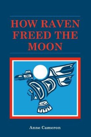 Cover of How Raven Freed the Moon